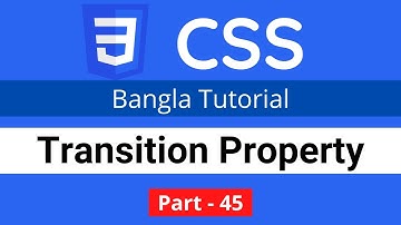 CSS Transition property in CSS || CSS3 Bangla tutorial 045