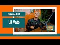 SPIT SUM EP 030: Lil Vato