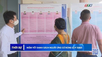 Niêm yết danh sách người ứng cử đúng quy định | Tây Ninh TV