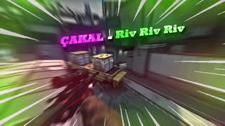 Çakal - Riv Riv Riv Csgo Edit