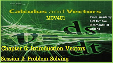 Calculus & Vectors Ch 6 Session 2 Introduction to Vectors Problem Solving MCV4U MCV4U1 #Vectors