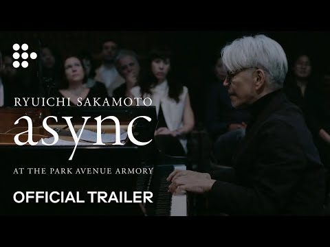 «Рюити Сакамото: Async Live at the Park Avenue Armory» — трейлер