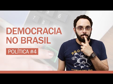 POLÍTICA #4: A DEMOCRACIA NO BRASIL HOJE