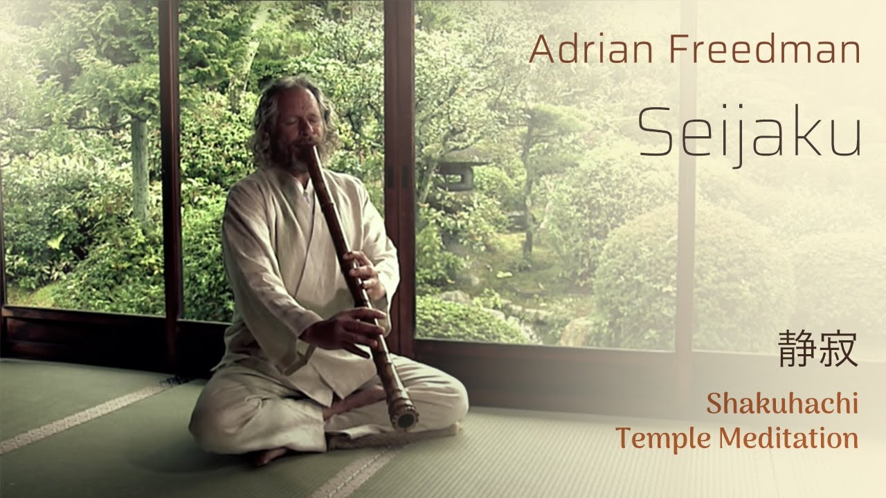 Seijaku - Zen Music for Shakuhachi | Adrian Freedman - YouTube