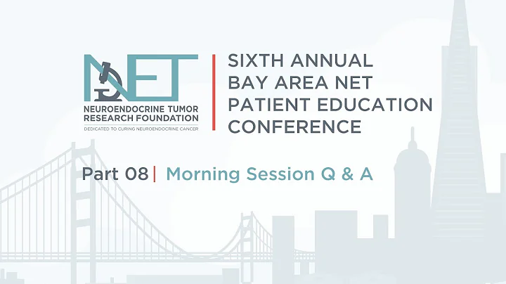 NETRF Bay Area NET Patient Education Conference - 08 Morning Session Q and A