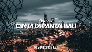 SEJEDEWE - CINTA DI PANTAI BALI (Official Lyrics Video)