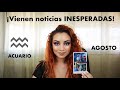 ACUARIO ♒ RECIBIRÁS NOTICIAS INESPERADAS!!💌AGOSTO AMOR