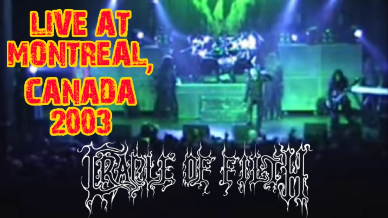 124) CRADLE OF FILTH - Live At Montreal, Canada (2003) (RARE SHOW!)