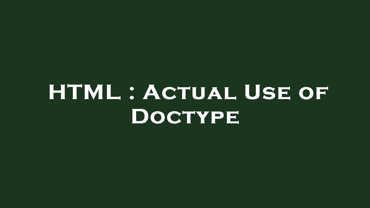 HTML : Actual Use of Doctype - YouTube