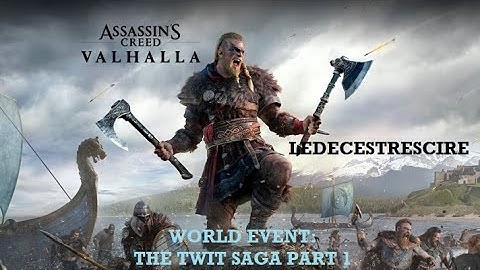 WORLD EVENT: THE TWIT SAGA PART 1 - LEDECESTRESCIRE - AC Valhalla