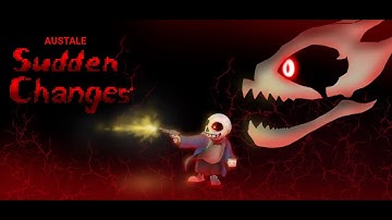 Austale, Sudden Changes Sans, fight preview