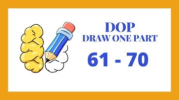 DOP Level 61 - 70 Walkthrough | Draw One Part Walkthrough