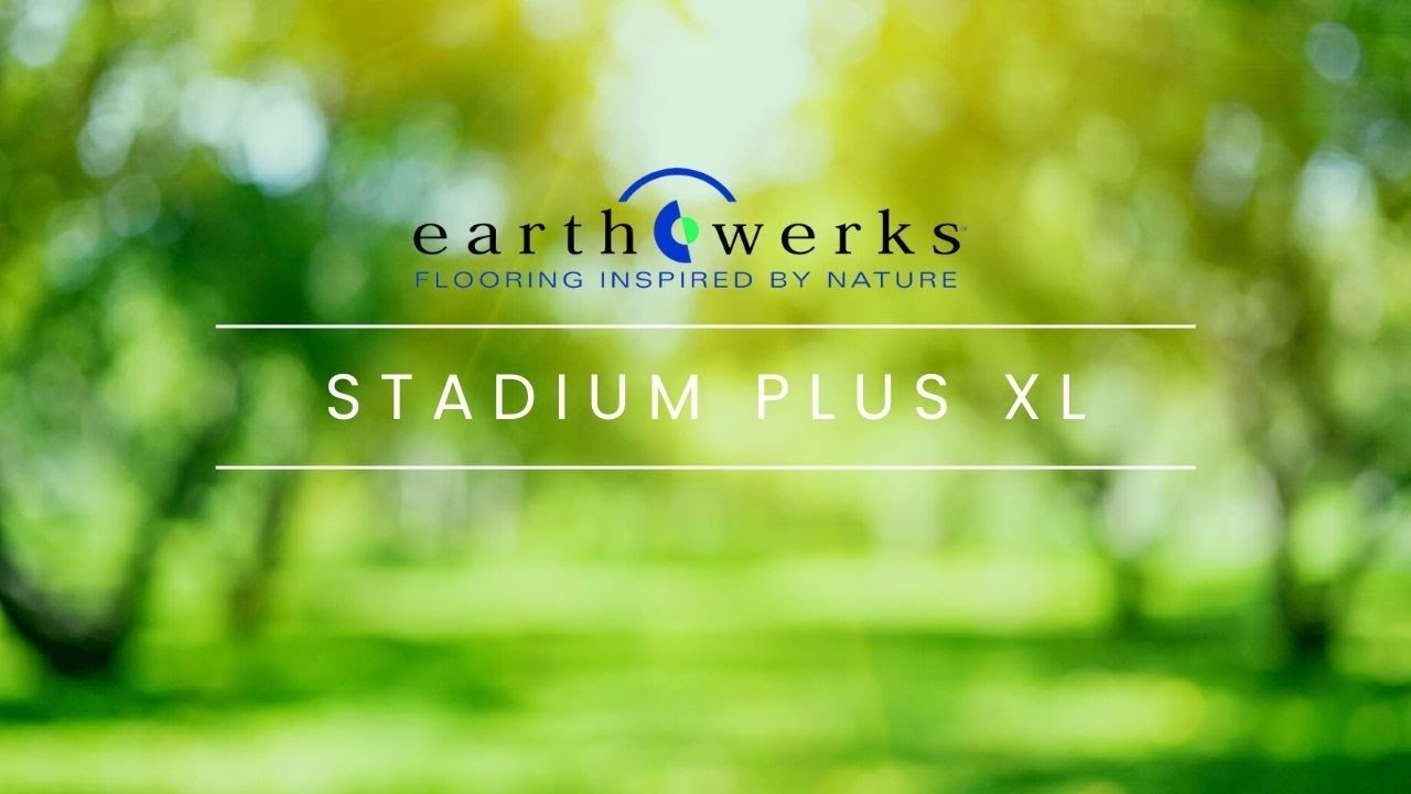 Earthwerks Stadium Plus XL Luxury Vinyl