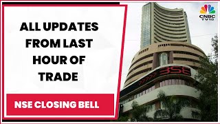 Stock Market News: All Updates From The Last Hour Of Trade Today | NSE Closing Bell | CNBC-TV18 screenshot 3