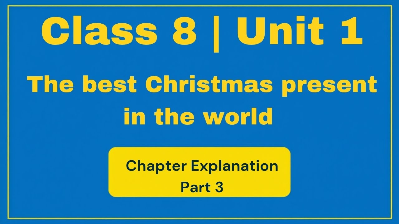 Class 8 Unit 1 | The Best Christmas Present in the World – Chapter Explanation in Detail | part - 3
