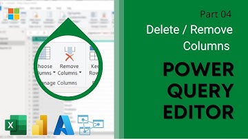 04. Remove / Delete Columns Using Power Query Editor