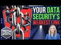 Your Data Security's Weakest Link
