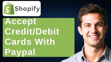 How To Add A PayPal Button That Accepts Credit And Debit Cards To Your Shopify Store [2025 Guide]