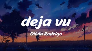 deja vu - Olivia Rodrigo (Lyrics)