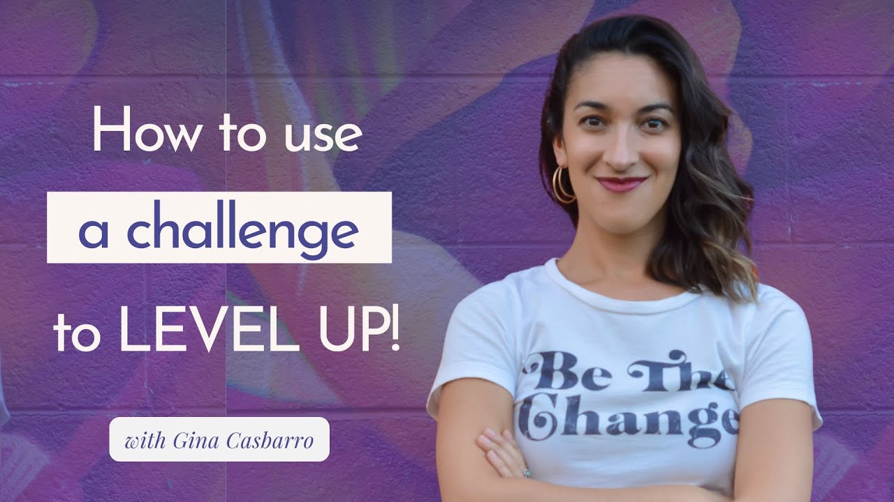 How to use a challenge to quantum leap into your next level! - YouTube