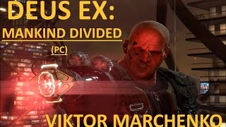 DEUS EX MANKIND DIVIDED (PC) - DEFEATING VIKTOR MARCHENKO