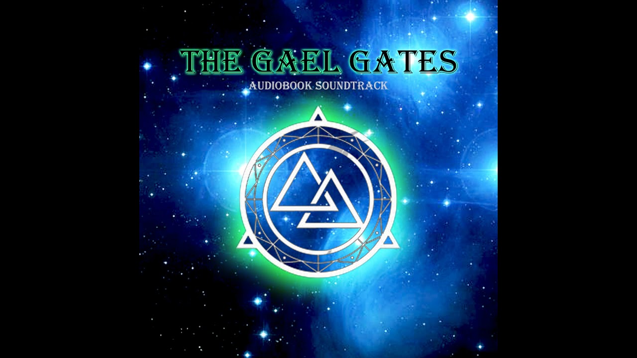 The Gael Gates - Audiobook Soundtrack Suite - Galactic Adventures - Magic, Science, Fire and Stone