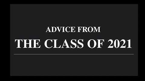 CLASS OF 2021 MEMORIES