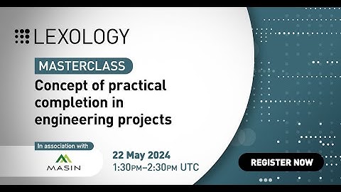 Concept of Practical Completion in Engineering Projects