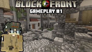 A Much Well Deserved Return to Minecraft....I Think | BlockFront Gameplay #1