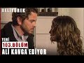 Ali Kavga Ediyor - Deli Yürek - 103.Bölüm