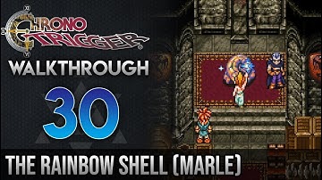 Chrono Trigger Walkthrough 30: The Rainbow Shell (Marle
