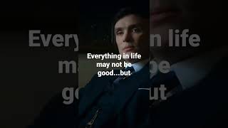 Everything In Life May Not Be Goodthomas Shelby Inspirational Quotes