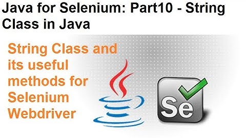 Java for Selenium | Part10 | What is String Class in Java?