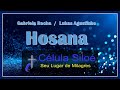 HOSANA -  GABRIELA ROCHA / LUKAS AGUSTINHO -  COM LETRA