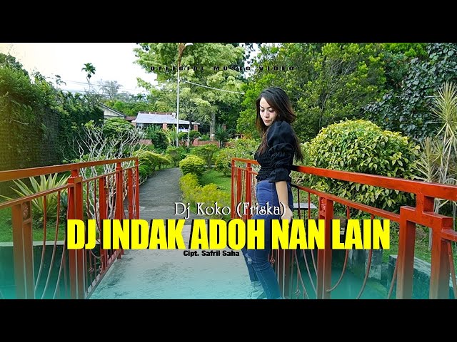 DJ MINANG TERBARU 2023- INDAK ADOH NAN LAIN (Official Music Video) #djminangviral #djterbaru #viral class=