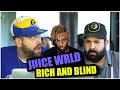 WHY DO WE LIVE TO DIE? Juice WRLD - Rich And Blind *REACTION!!