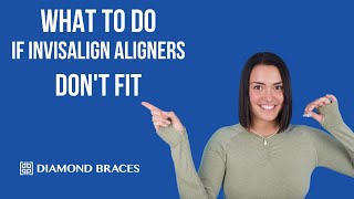 What To Do If Invisalign Aligners Don't Fit