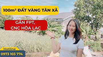 100m² TÂN XÃ - HÒA LẠC  – CÁCH KHU CÔNG NGHỆ CAO CHỈ 5 PHÚT – CƠ HỘI ĐẦU TƯ BẤT ĐỘNG SẢN SIÊU LỜI!