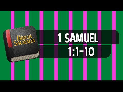 1 SAMUEL 1:1-10 – Bíblia Sagrada Online em Vídeo
