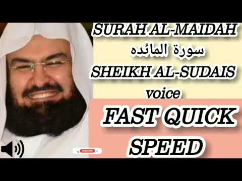 SURAH AL-MAIDAH -SHEIKH AL-SUDAIS VOICE -FAST QUICK SPEED AUDIO - Quran Audio Point