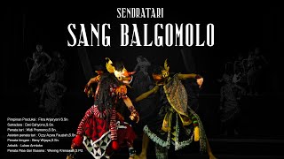 SANG BALGOMOLO - TIM SENDRATARI KONTINGEN GUNUNGKIDUL - FESTIVAL SENDRATARI TINGKAT D.I.YOGYAKARTA