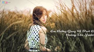 Em Không Quay Về (Part 2) - Hoàng Tôn, Yanbi