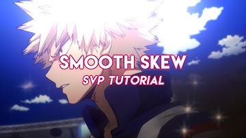 Smooth Skew | svp tutorial