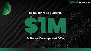 The Blueprint To Building A $1M Software Development Offer