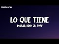 MORAD, BENY JR, RVFV - LO QUE TIENE (Letra completa)