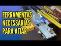 A BANCADA DO AFIADOR: TODAS AS FERRAMENTAS PARA TRABALHAR NA AFIAÇÃO COM LIMA!