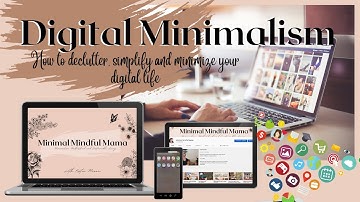 HOW TO DECLUTTER, SIMPLIFY AND MINIMIZE your digital life | 7 tips for digital minimalism