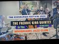 (Vol.27 No.03) = FREDDIE KING QUINTET = WHIGHAMS JAZZ CLUB = EDINBURGH FESTIVAL 2024 = 21 JULY 2024