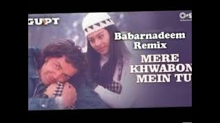 Mere khwabon Mein Tu Remix