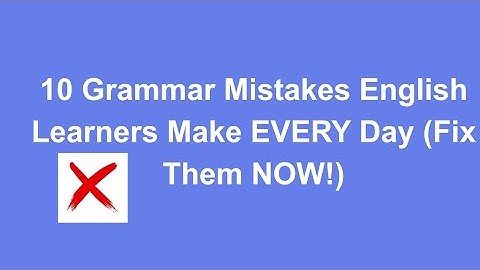 10 Grammar Mistakes English Learners Make EVERY Day (Fix Them NOW!)#10grammarmistakes